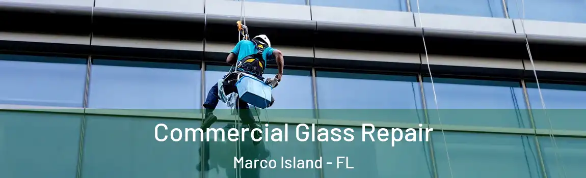  Commercial Glass Repair Marco Island - FL