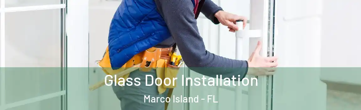  Glass Door Installation Marco Island - FL