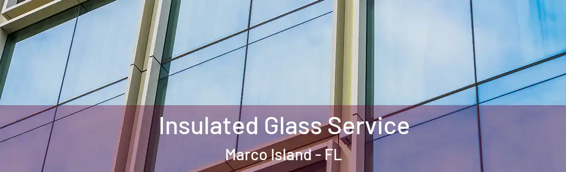  Insulated Glass Service Marco Island - FL